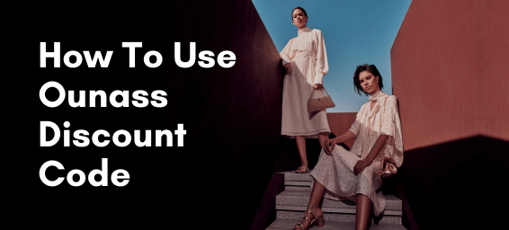 How To Use Ounass Discount Code: Your Guide To Discounts And Deals